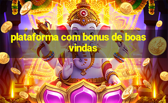 plataforma com bonus de boas vindas