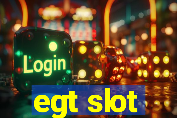 egt slot