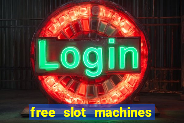 free slot machines to play for free