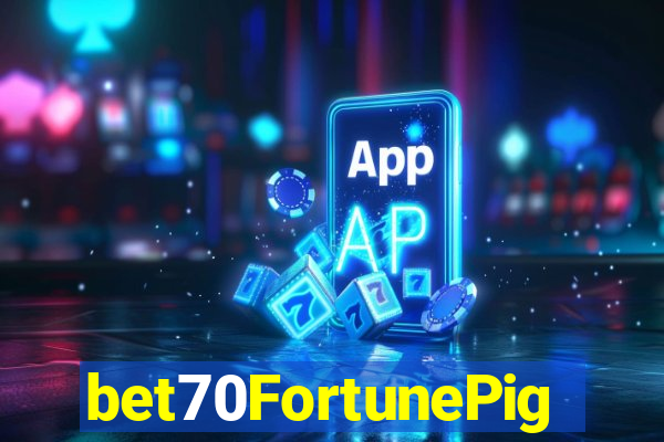 bet70FortunePig