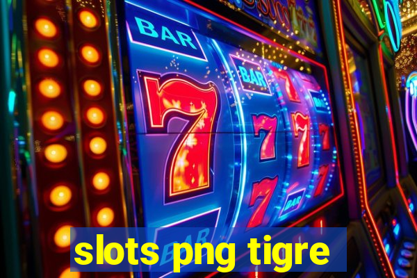 slots png tigre