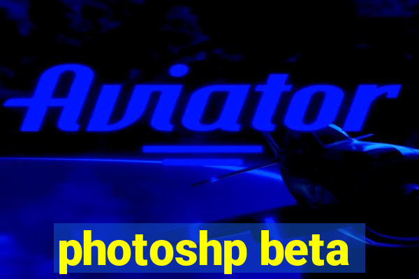 photoshp beta