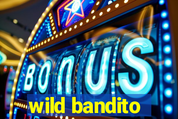 wild bandito