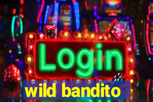 wild bandito