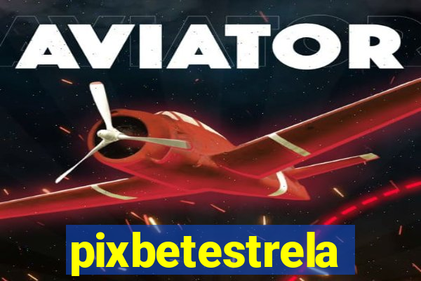 pixbetestrela