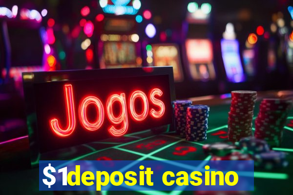 $1deposit casino