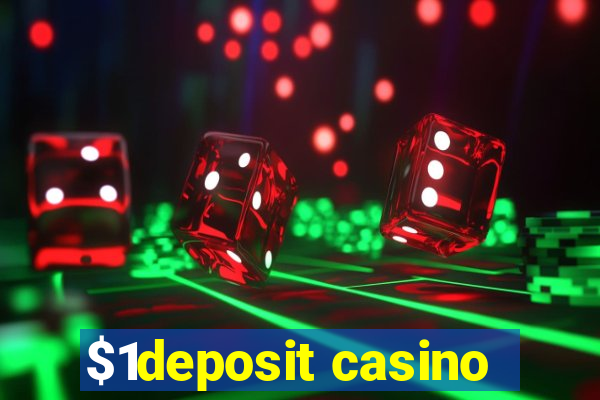 $1deposit casino