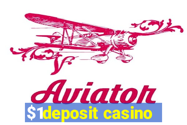 $1deposit casino