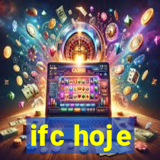 ifc hoje