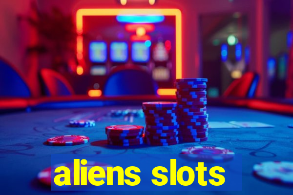 aliens slots