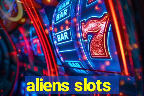 aliens slots