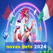 novas bets 2024