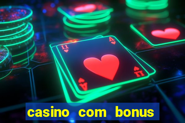 casino com bonus de boas vindas