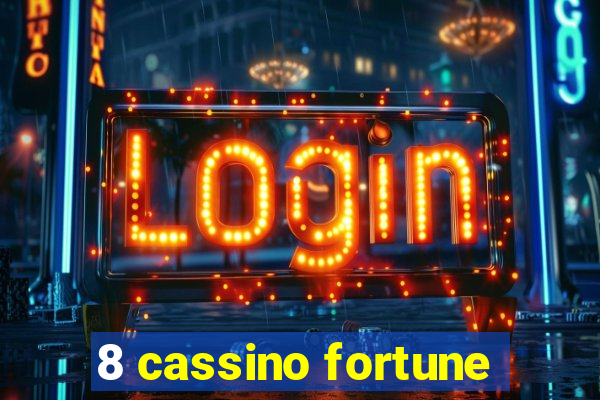 8 cassino fortune