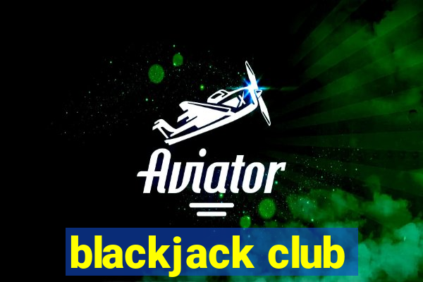 blackjack club