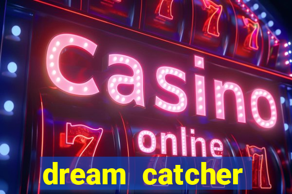 dream catcher casino strategy