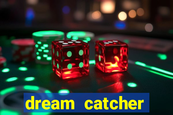 dream catcher casino strategy