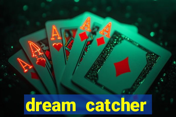 dream catcher casino strategy