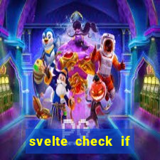 svelte check if slot is empty