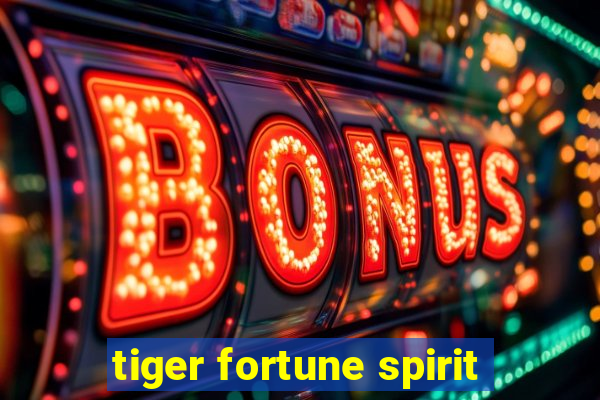 tiger fortune spirit