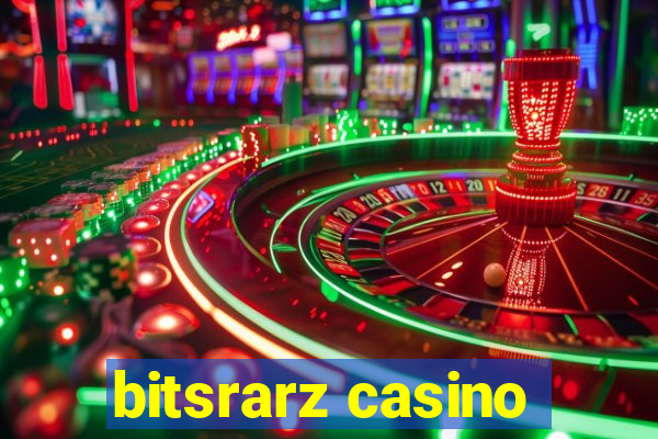 bitsrarz casino