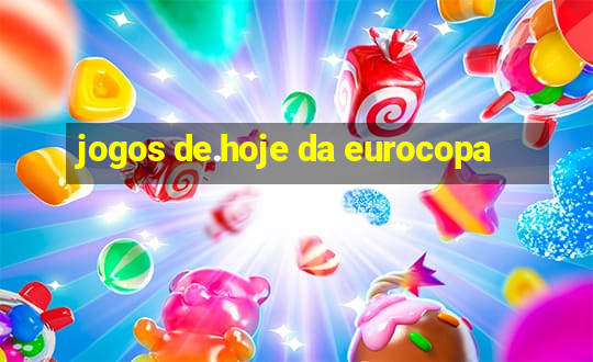 jogos de.hoje da eurocopa