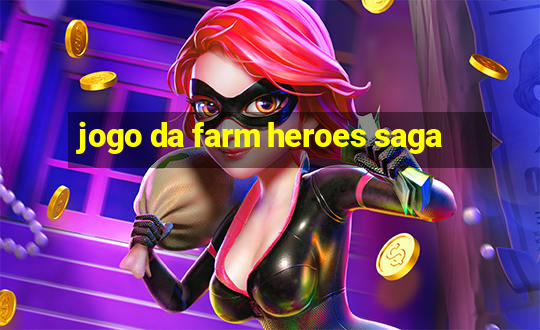 jogo da farm heroes saga