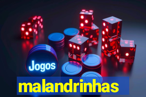 malandrinhas