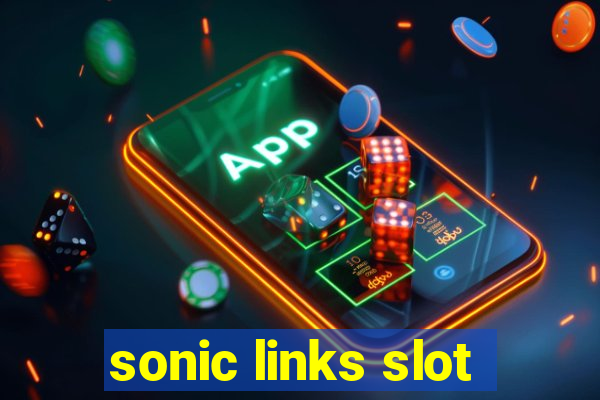 sonic links slot