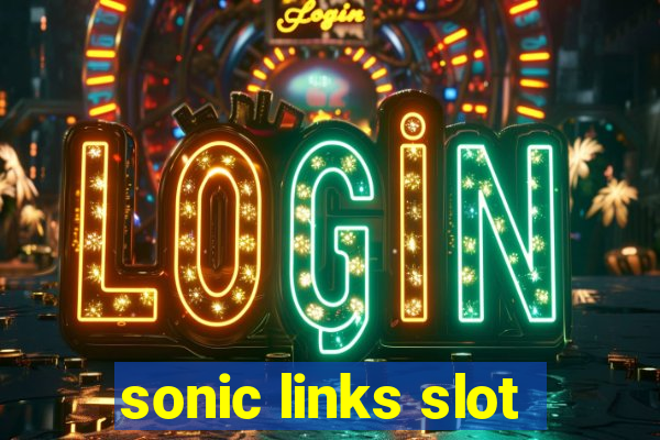 sonic links slot