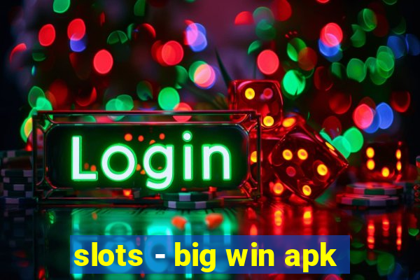 slots - big win apk