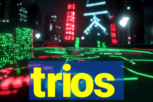 trios