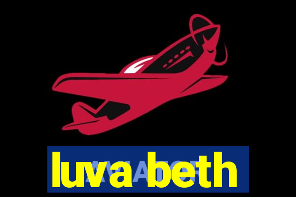 luva beth