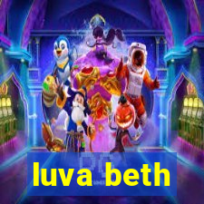 luva beth