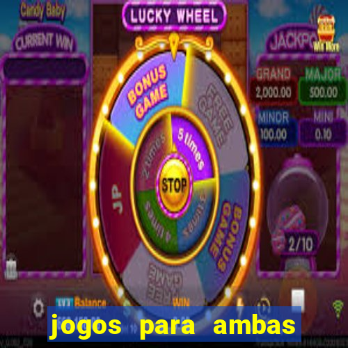 jogos para ambas marcam hoje