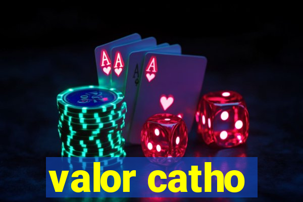 valor catho