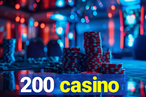 200 casino