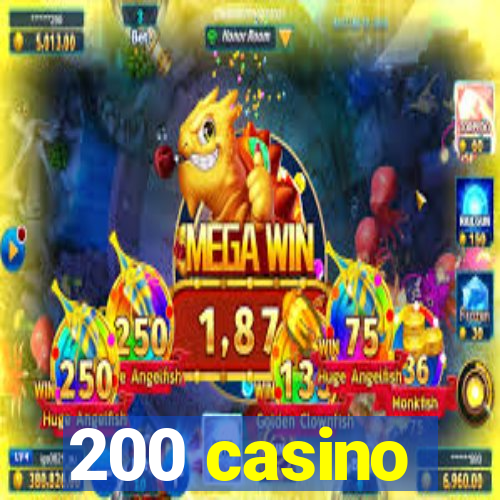 200 casino