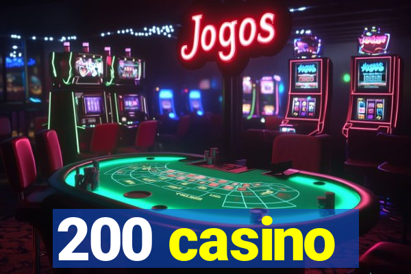 200 casino