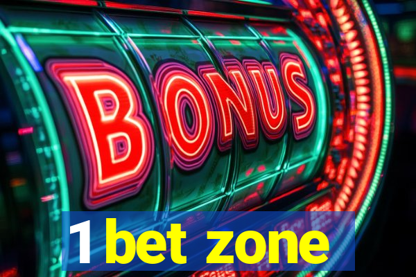 1 bet zone