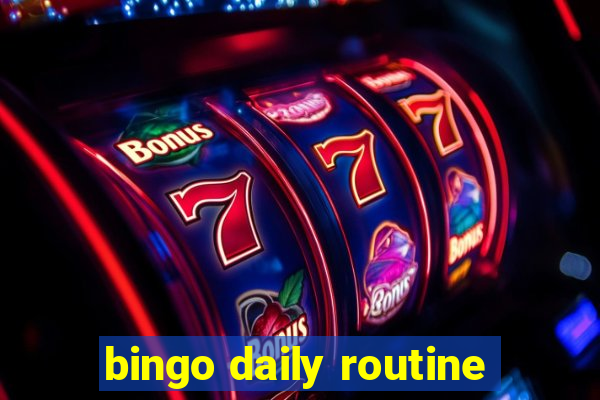 bingo daily routine