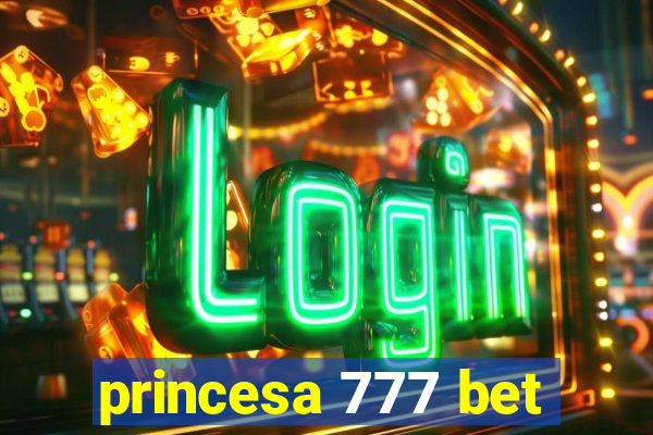 princesa 777 bet