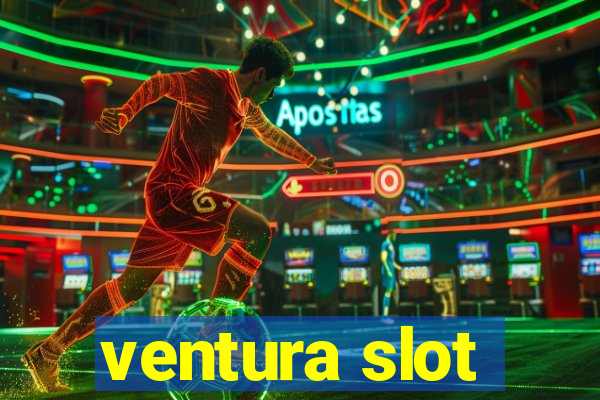 ventura slot