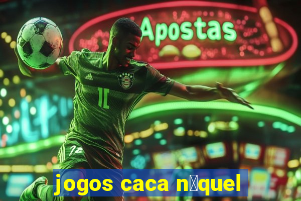 jogos caca n铆quel