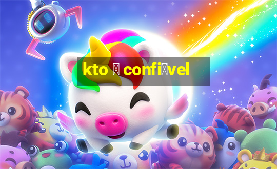 kto 茅 confi谩vel