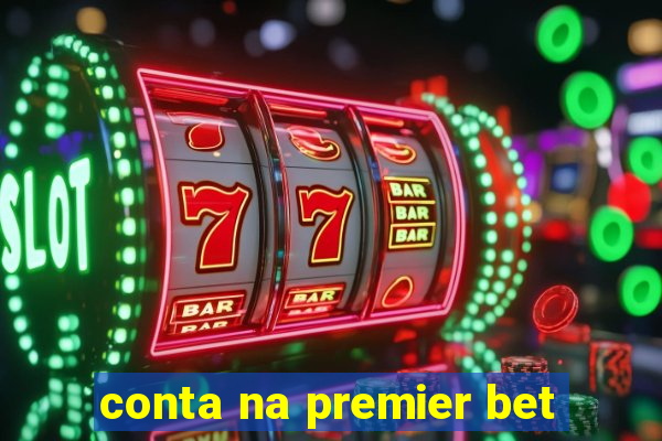 conta na premier bet