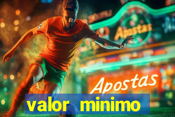 valor minimo estrela bet