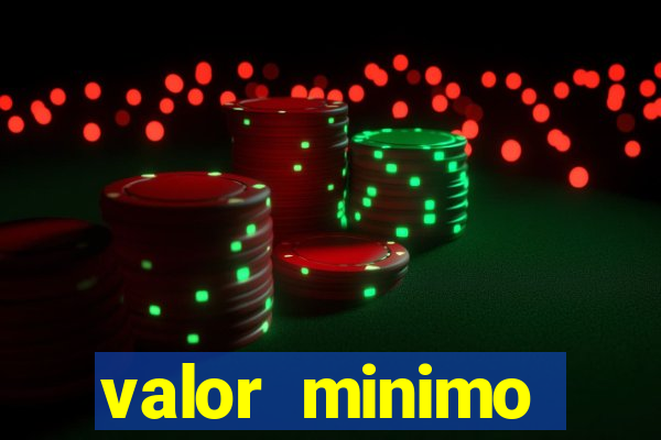 valor minimo estrela bet