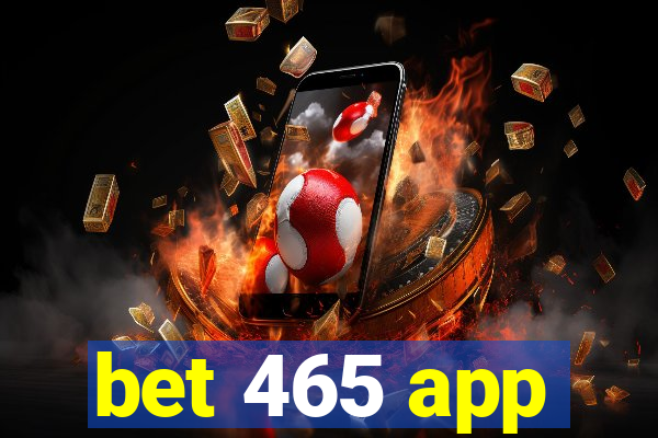 bet 465 app