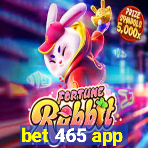 bet 465 app